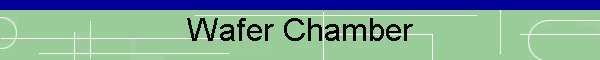 Wafer Chamber